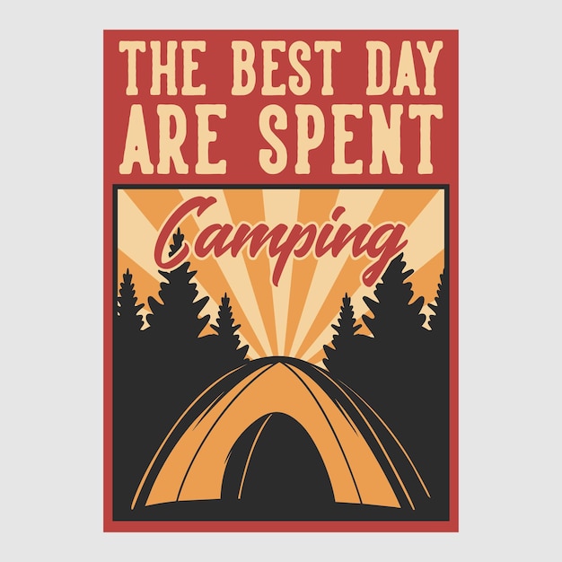 Vintage poster design the best day are spent camping retro illustration