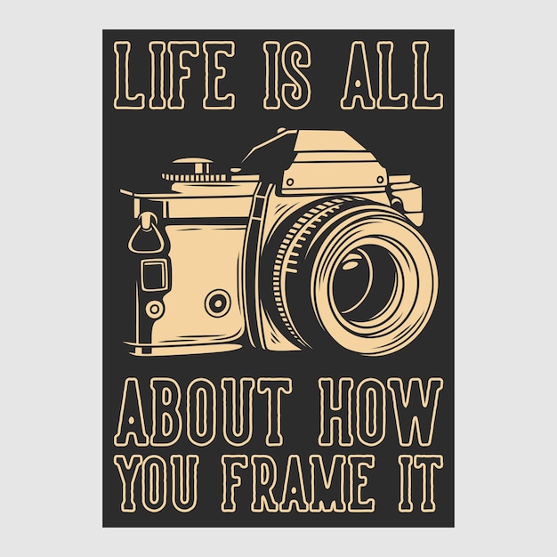 Vintage poster design life is all about how you frame it retro illustration