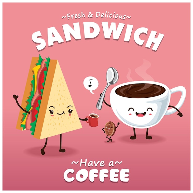 Vintage sandwich, coffee poster design with vector sandwich, coffee character