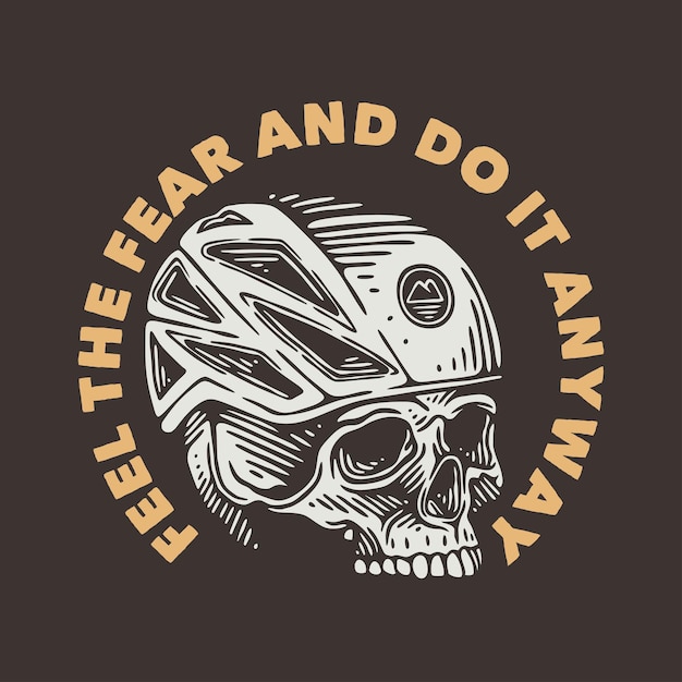 Vintage slogan typography feel the fear and do it anyway for t shirt design