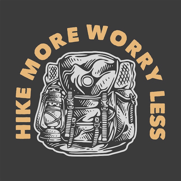 Vintage slogan typography hike more worry less for t shirt design