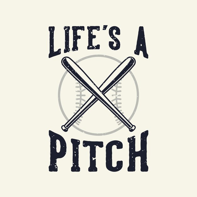 Vintage slogan typography life's a pitch