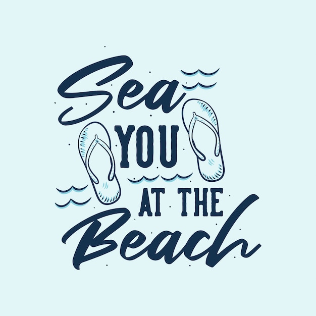 Vintage slogan typography sea you at the beach