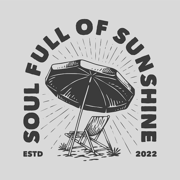 Vintage slogan typography soul full of sunshine for t shirt design