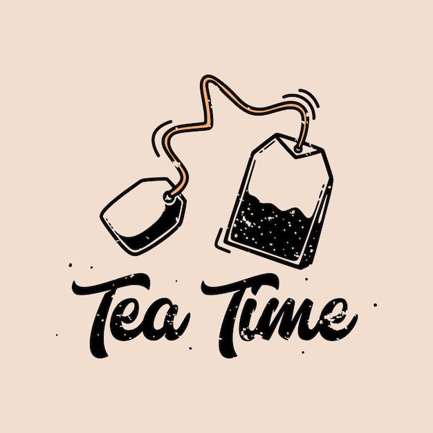 Vintage slogan typography tea time