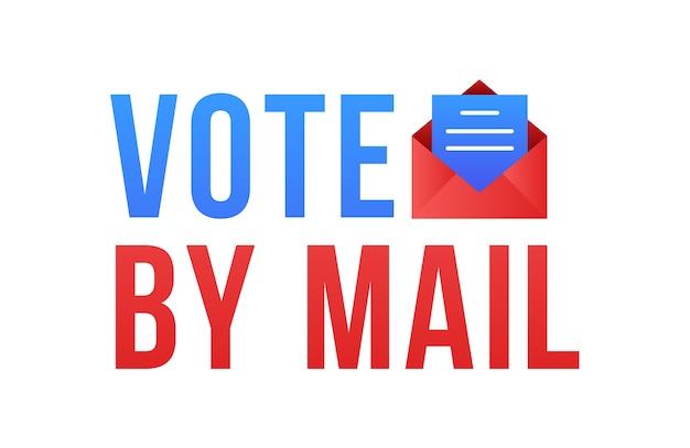 Vote by mail Stay Safe concept 2020 United States Presidential Election