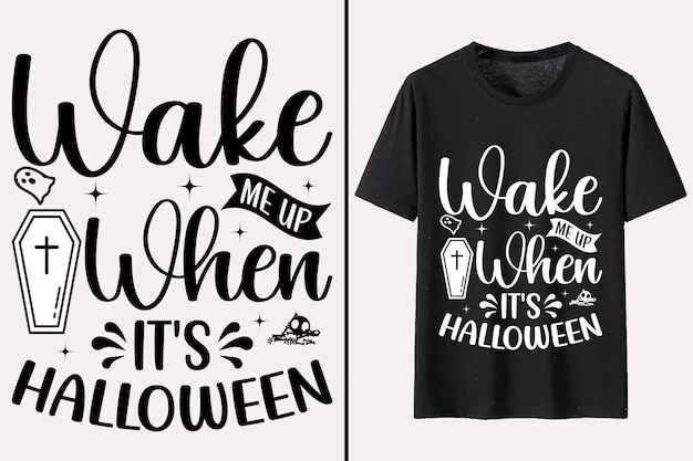 Wake Me Up When Its Halloween Tshirt Design Halloween Typography Tshirt