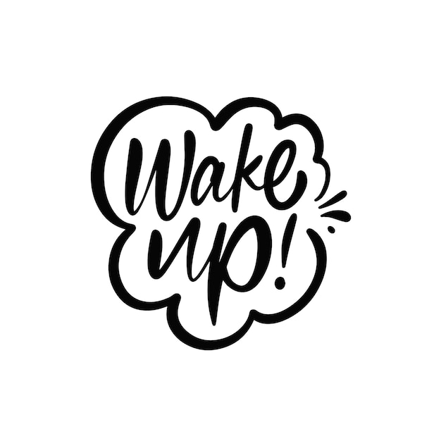 Wake Up hand drawn calligraphy phrase. Vector illustration isolated on white background.