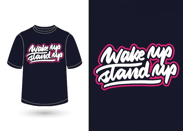 Wake up stand up hand lettering design for t-shirt