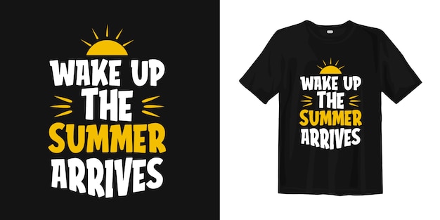 Wake up, the summer arrives. Quote about summer season for t-shirt design