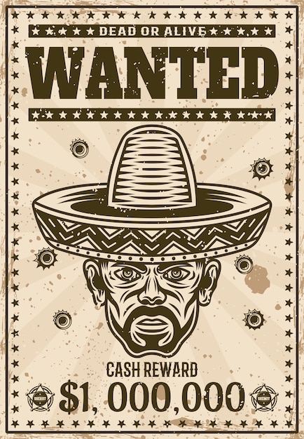 Wanted vintage western poster template mexican man head with bristle in sombrero hat vector illustration for thematic party or event Layered separate grunge texture and text