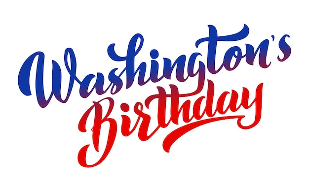 Washingtons Birthday vector lettering of hand drawn Happy Presidents Day in United States