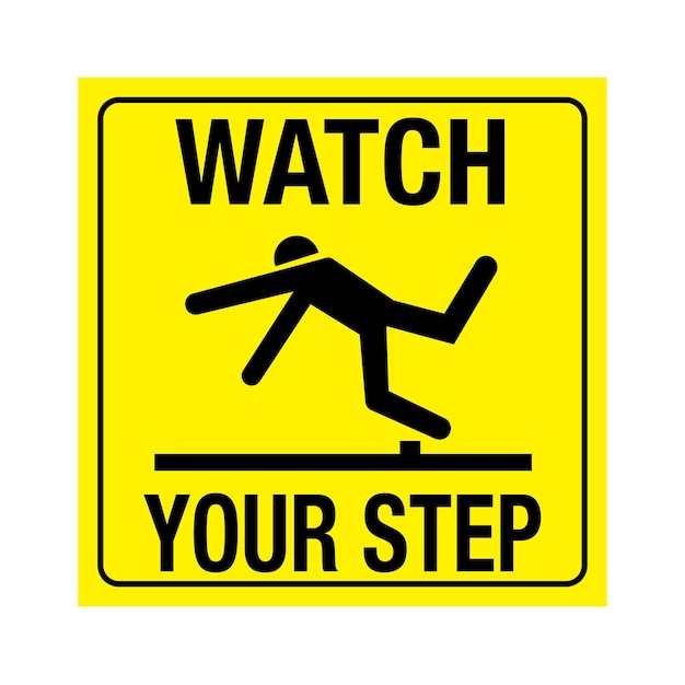 watch your step