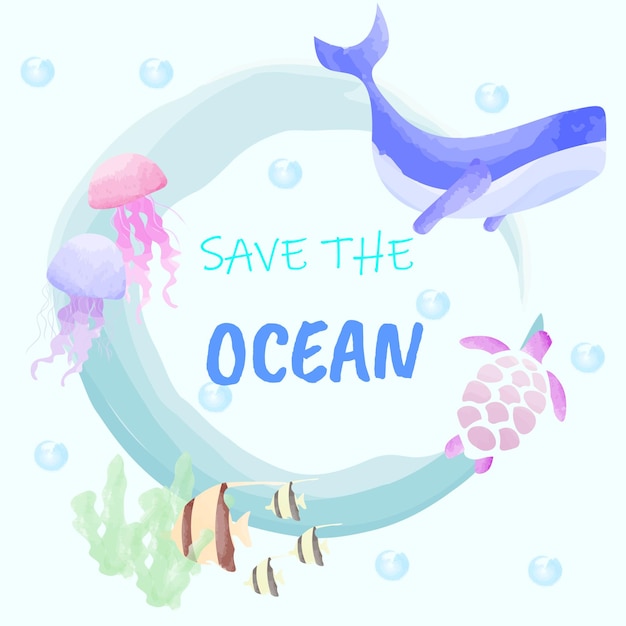 Watercolor poster save the ocean for world ocean day with whale turtle jellyfish and angelfish