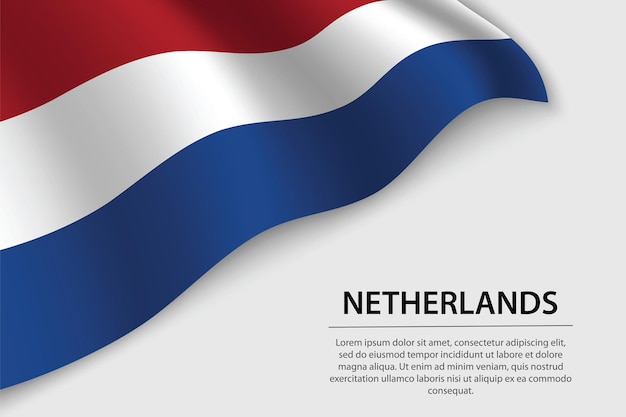 Wave flag of Netherlands on white background Banner or ribbon vector template for independence day