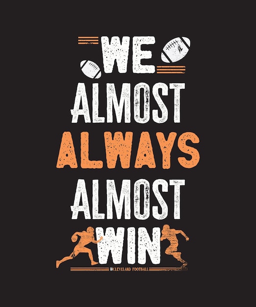 We Almost Always Almost Win Funny Cleveland Football Gift TShirt