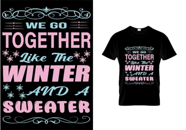 We go together winter t shirt design