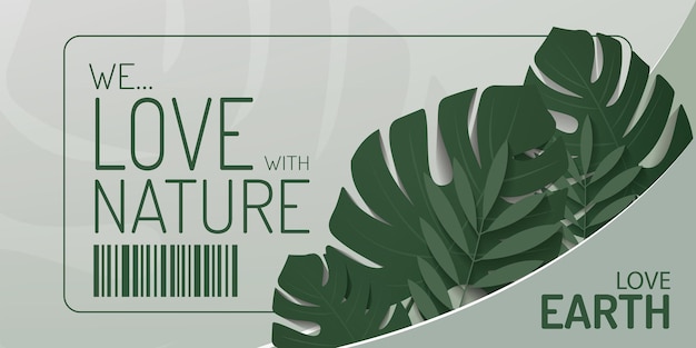 Vector we love with nature banner design monstera leaves on green wall background