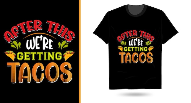 We're Getting Tacos taco svg sublimation typography t shirt design