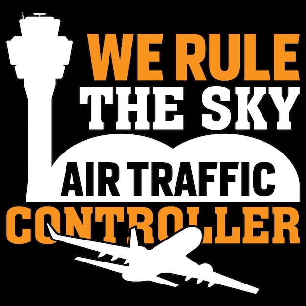 We rule the sky air traffic controller - T-Shirt