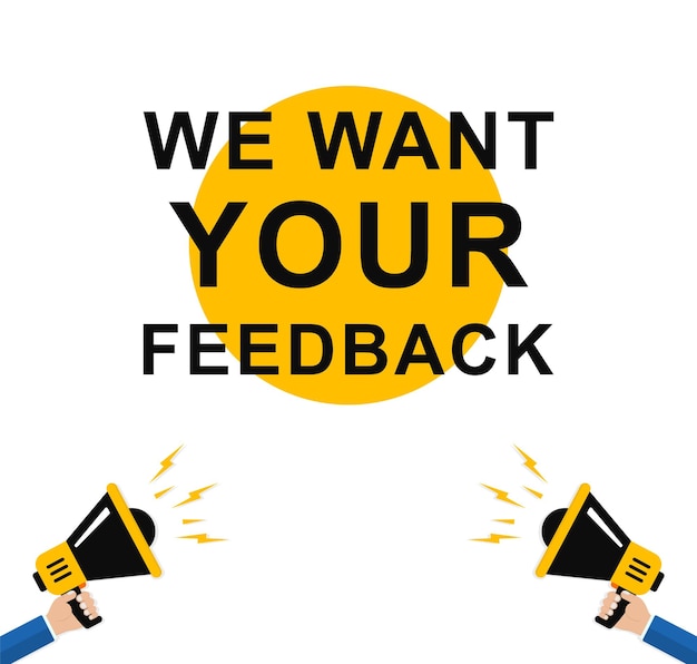 We want your feedback Megaphone with speech bubble