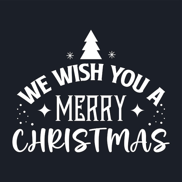 We Wish You a Merry Christmas and Happy New Year typography Vector vintage illustration