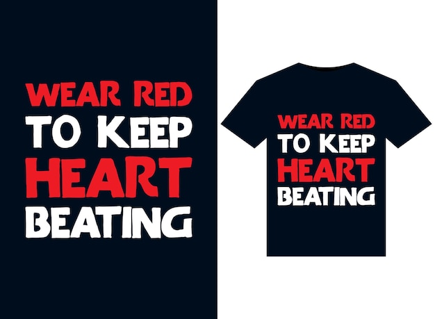 Wear red to keep heart beating illustrations for print-ready T-Shirts design