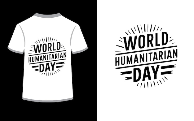 Web world humanitarian day typography vector tshirt design