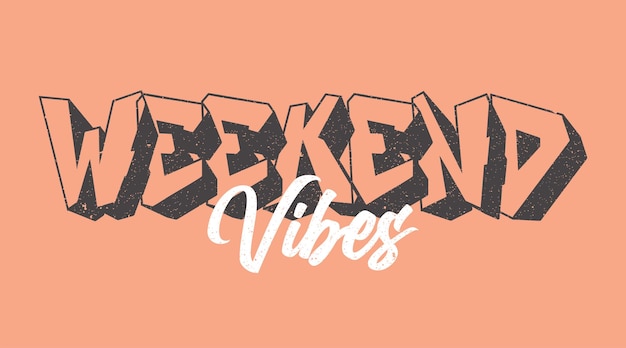 Weekend vibes typo print design