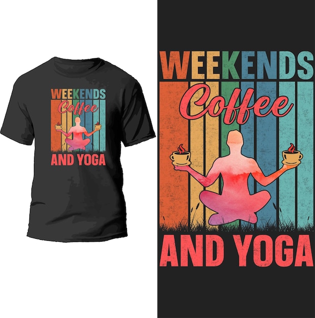 weekends coffee and yoga t shirt design