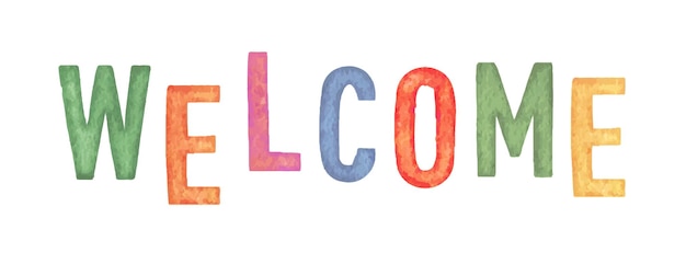 Welcome Colored watercolor lettering inscription