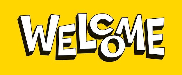 Welcome comic pop art typography banner title Flat inscription lettering header for poster print invitation card sticker scrapbook stamp web page housewarming Cute social media meeting slogan