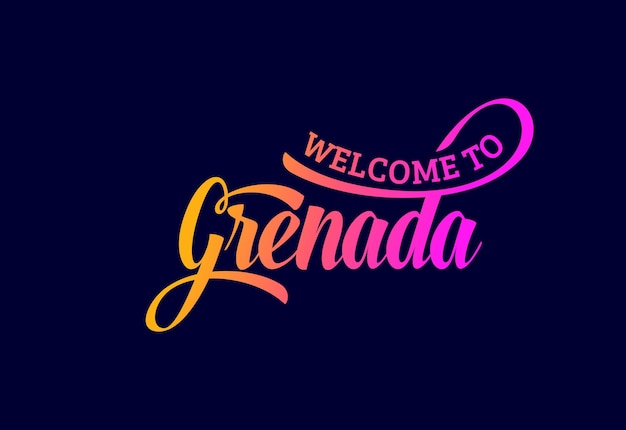 Welcome To Grenada Word Text Creative Font Design Illustration Welcome sign