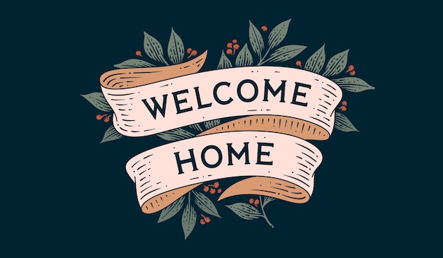 Welcome Home. Retro greeting card with ribbon and text welcome home Old ribbon banner in engraving style. Old school vintage ribbon for greeting card welcome home. 