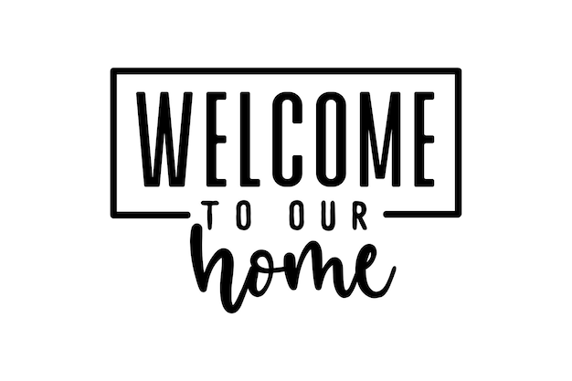 welcome to our home