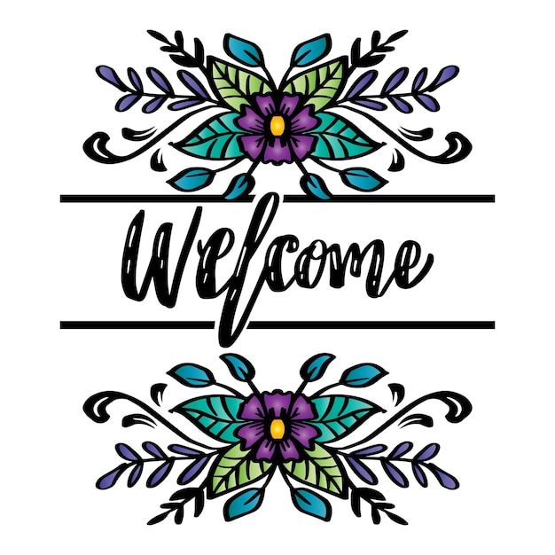 Welcome word hand lettering with floral decoration.