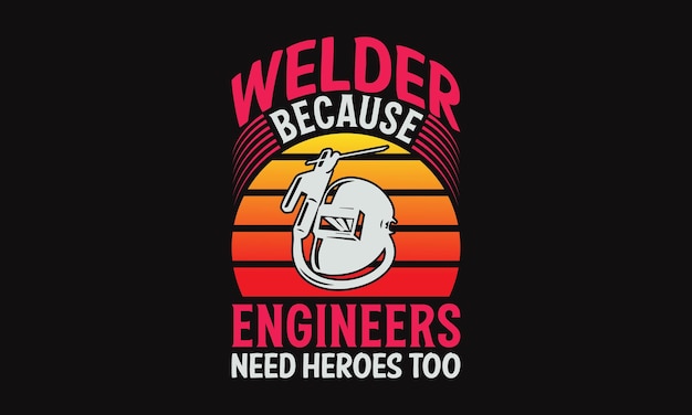 Welding TShirt Design Welder Quotes calligraphy svg Design