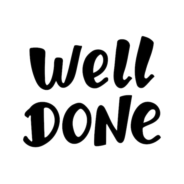 Well done Lettering Hand lettering quote black white