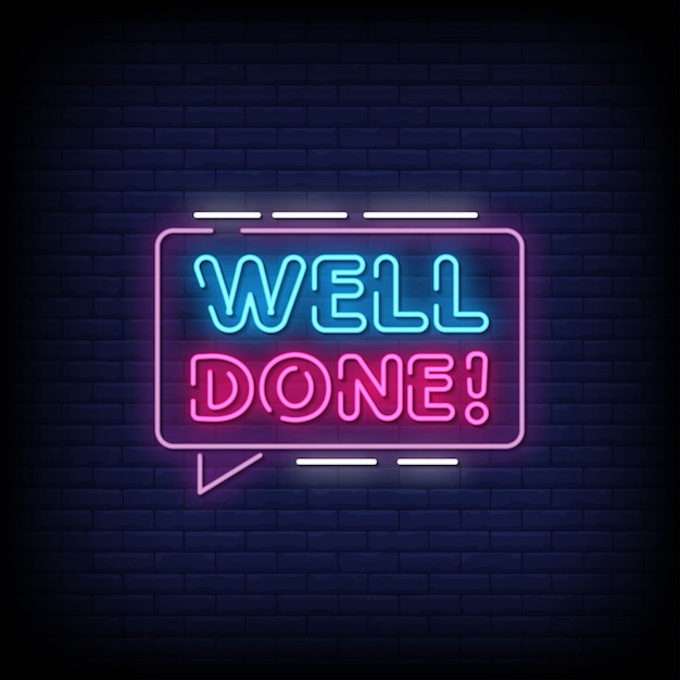 Well Done Neon Signs Style Text 