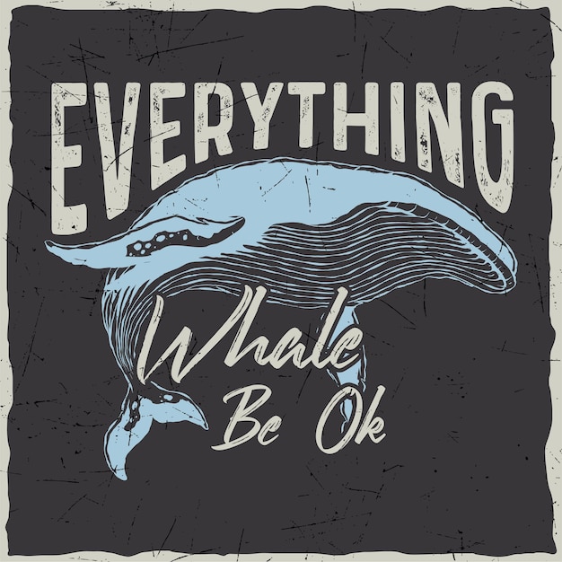 Whales typography printing quote retro vintage tshirt design quotes vector