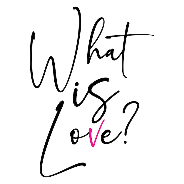 What is love handwritten text funny romantic quote calligraphy