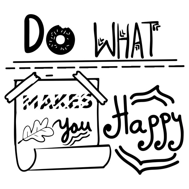 Do what makes you happy quote design