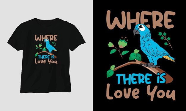 where there is love you Tshirt Template 