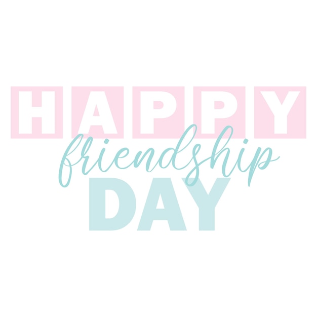 a white background with a phrase happy friendship day