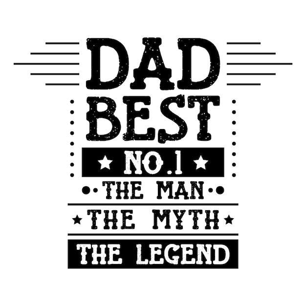 a white background with a quote from dad Dad Quotes Tshirt Quotes Vector Design Illustration