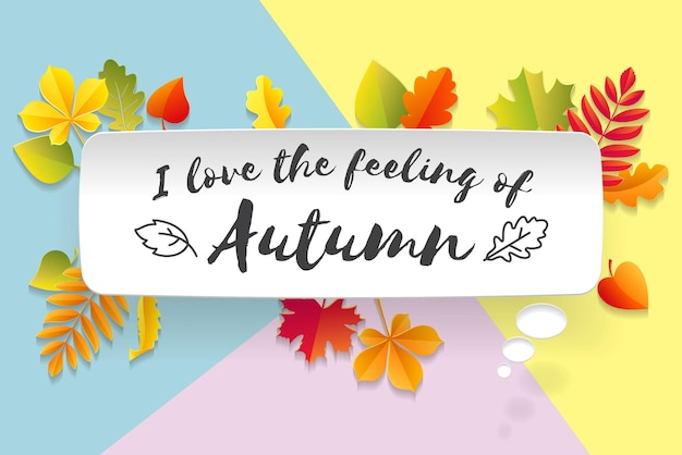 White paper bubble cloud with text I love the feeling of Autumn Autumn mood joy waiting leaf fall