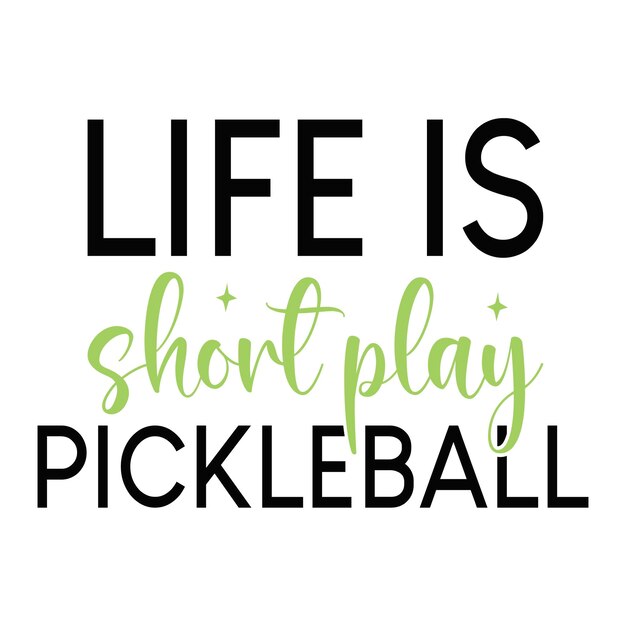 Vector a white sign that says life short short pickleball tshirt design