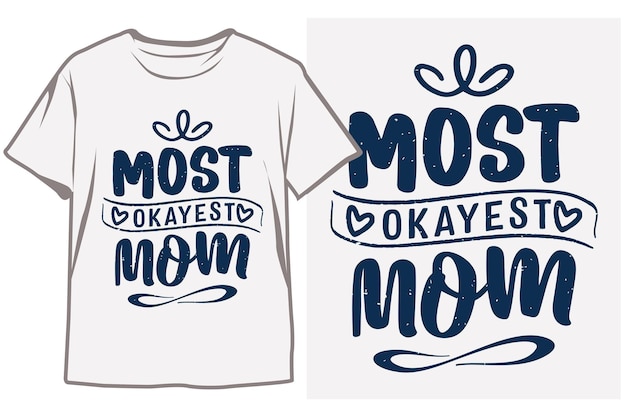 Vector a white t shirt that says'most ohs mom'on it