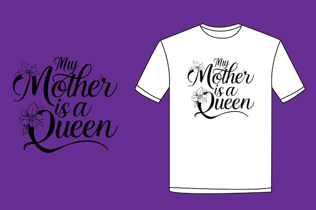 a white t shirt with a mother is a queen a queen