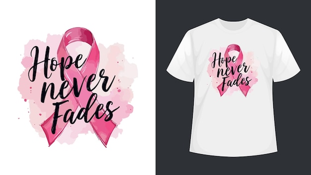 Vector white t shirt with pink ribbon and the words hope never fades